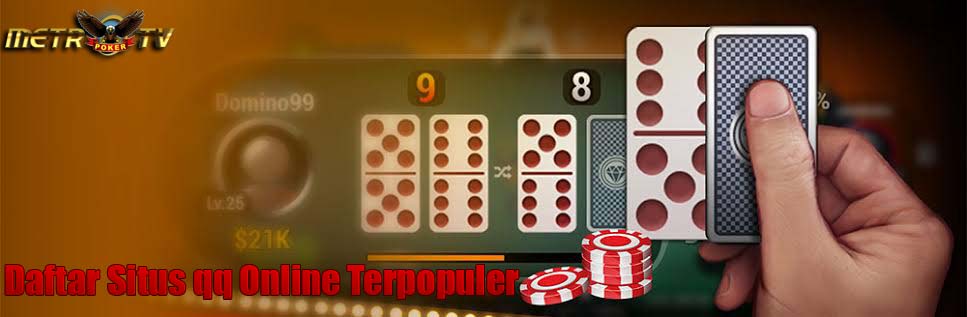 Daftar Situs qq Online Terpopuler Metrotvpoker