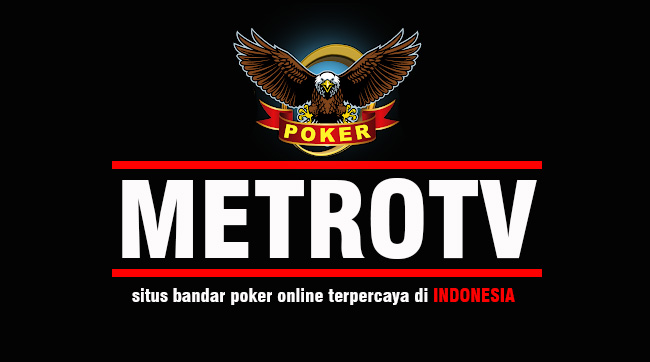 metrotvpoker situs bandar poker
